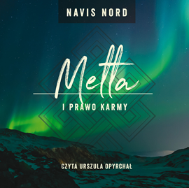 Audiobook Metta i prawo karmy  - autor Navis Nord   - czyta Urszula Opyrchał