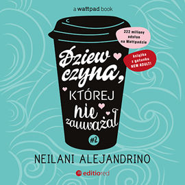 Audiobook Dziewczyna, której nie zauważał #2  - autor Neilani Alejandrino   - czyta Magdalena Emilianowicz