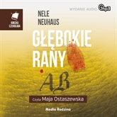 Audiobook Głębokie rany  - autor Nele Neuhaus   - czyta Maja Ostaszewska
