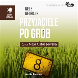 Audiobook Przyjaciele po grób  - autor Nele Neuhaus   - czyta Maja Ostaszewska