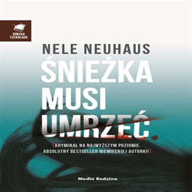 Audiobook Śnieżka musi umrzeć  - autor Nele Neuhaus   - czyta Maja Ostaszewska