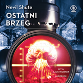 Audiobook Ostatni brzeg  - autor Nevil Shute   - czyta Maciej Kowalik