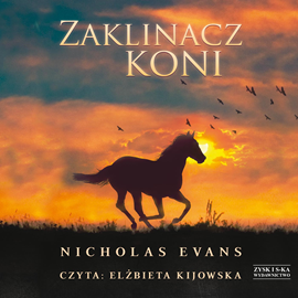 Audiobook Zaklinacz koni  - autor Nicholas Evans   - czyta Elżbieta Kijowska