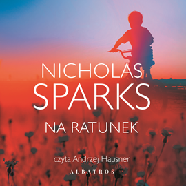 Audiobook Na ratunek  - autor Nicholas Sparks   - czyta Andrzej Hausner