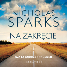 Audiobook Na zakręcie  - autor Nicholas Sparks   - czyta Andrzej Hausner