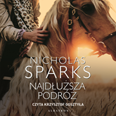 Audiobook Najdłuższa podróż  - autor Nicholas Sparks   - czyta Krzysztof Gosztyła
