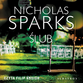 Audiobook Ślub  - autor Nicholas Sparks   - czyta Filip Kosior