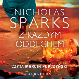 Audiobook Z każdym oddechem  - autor Nicholas Sparks   - czyta Marcin Popczyński