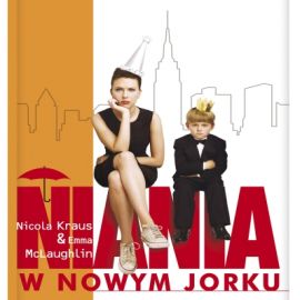 Audiobook Niania w Nowym Jorku  - autor Nicola Kraus;Emma McLaughlin   - czyta Masza Bogucka