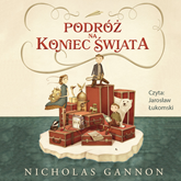 Audiobook Podróż na koniec świata  - autor Nicolas Gannon   - czyta Jarosław Łukomski