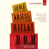Audiobook Wielki dom  - autor Nicole Krauss   - czyta zespół aktorów