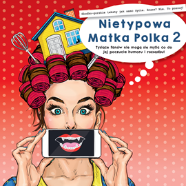 Audiobook Nietypowa Matka Polka 2  - autor Nietypowa Matka Polka   - czyta Marta Dobecka
