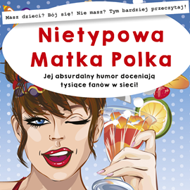Audiobook Nietypowa matka Polka  - autor Nietypowa Matka Polka   - czyta Marta Markowicz