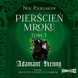 Audiobook Pierścień Mroku. Tom 3. Adamant Henny  - autor Nik Pierumow   - czyta Krzysztof Plewako-Szczerbiński