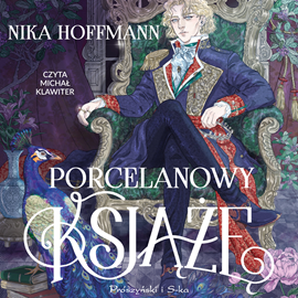 Audiobook Porcelanowy książę  - autor Nika Hoffmann   - czyta Michał Klawiter