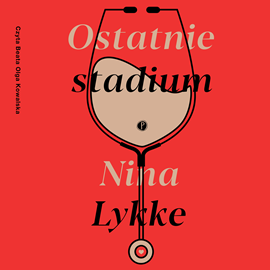Audiobook Ostatnie stadium  - autor Nina Lykke   - czyta Beata Olga Kowalska