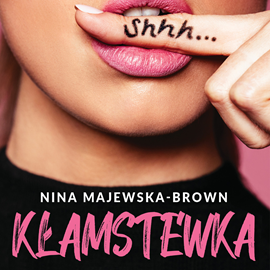 Audiobook Kłamstewka  - autor Nina Majewska-Brown   - czyta Magdalena Schejbal