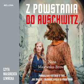 Audiobook Z powstania do Auschwitz  - autor Nina Majewska-Brown   - czyta Małgorzata Lewińska