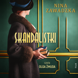 Audiobook Skandalistki  - autor Nina Zawadzka   - czyta Olga Żmuda