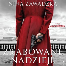 Audiobook Zrabowane nadzieje  - autor Nina Zawadzka   - czyta Agata Skórska