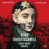 Audiobook Coraz mniej światła  - autor Nino Haratischwili   - czyta Kamila Baar
