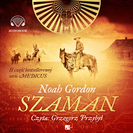 Audiobook Szaman  - autor Noah Gordon   - czyta Grzegorz Przybył