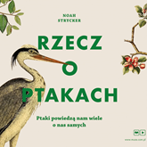 Audiobook Rzecz o ptakach  - autor Noah Strycker   - czyta Krystyna Czubówna