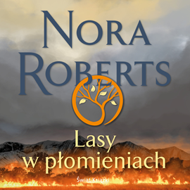 Nora Roberts - Lasy w płomieniach (2023)