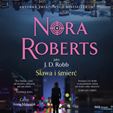 Audiobook Sława i śmierć  - autor Nora Roberts   - czyta Anna Matusiak