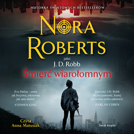 Audiobook Śmierć wiarołomnym  - autor Nora Roberts   - czyta Anna Matusiak