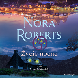 Audiobook Życie nocne  - autor Nora Roberts   - czyta Anna Matusiak