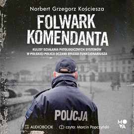 Audiobook Folwark komendanta  - autor Norbert Grzegorz Kościesza   - czyta Marcin Popczyński