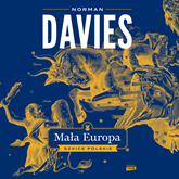 Audiobook Mała Europa. Szkice polskie  - autor Norman Davies   - czyta Maciej Więckowski