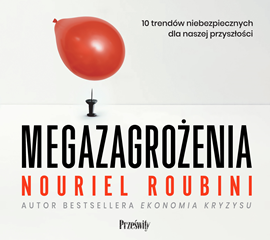 Audiobook Megazagrożenia 10 trendów niebezpiecznych dla naszej przyszłości  - autor Nouriel Roubini   - czyta Robert Michalak