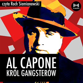 Audiobook Al Capone. Król gangsterów  - autor O. Crowton   - czyta Roch Siemianowski