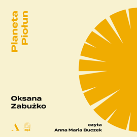 Audiobook Planeta Piołun  - autor Oksana Zabużko   - czyta Anna Maria Buczek