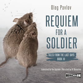 Audiobook Requiem for a Soldier, Tales from the Last Days, Book III  - autor Oleg Pavlov   - czyta Al Bernstein
