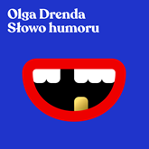 Audiobook Słowo humoru  - autor Olga Drenda   - czyta Magda Karel