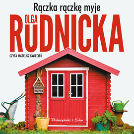 Audiobook Rączka rączkę myje  - autor Olga Rudnicka   - czyta Mateusz Kwiecień