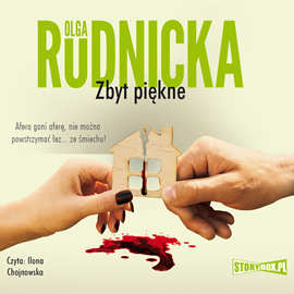 Audiobook Zbyt piękne  - autor Olga Rudnicka   - czyta Ilona Chojnowska