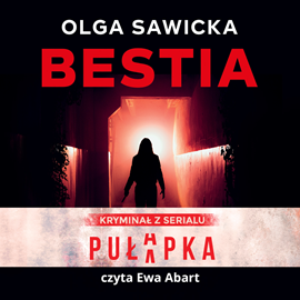 Audiobook Bestia  - autor Olga Sawicka   - czyta Ewa Abart