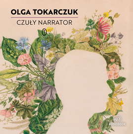 Audiobook Czuły narrator  - autor Olga Tokarczuk   - czyta Olga Tokarczuk