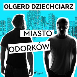 Audiobook Miasto Odorków  - autor Olgerd Dziechciarz   - czyta Jarosław Rodzaj