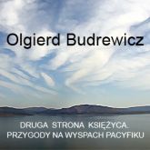 Audiobook Druga strona księżyca. Przygody na wyspach Pacyfiku  - autor Olgierd Budrewicz   - czyta Henryk Pijanowski