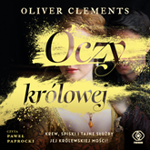 Audiobook Oczy królowej  - autor Oliver Clements   - czyta Paweł Paprocki