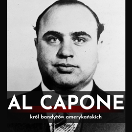 Audiobook Al Capone. Król bandytów amerykańskich  - autor Oliver Crawton   - czyta Aleksander Bromberek