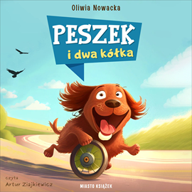 Audiobook Peszek i dwa kółka  - autor Oliwia Nowacka   - czyta Artur Ziajkiewicz