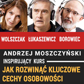 Audiobook Jak rozwinąć kluczowe cechy osobowości  - autor Andrzej Moszczyński   - czyta zespół aktorów