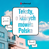 Teksty, o których mówiła Polska