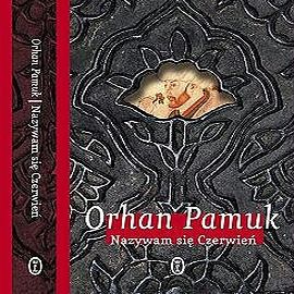 Audiobook Nazywam się Czerwień  - autor Orhan Pamuk  